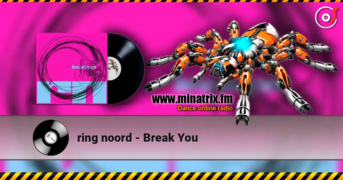 ring noord - Break You online in hoher Qualität hören | Minatrix.FM
