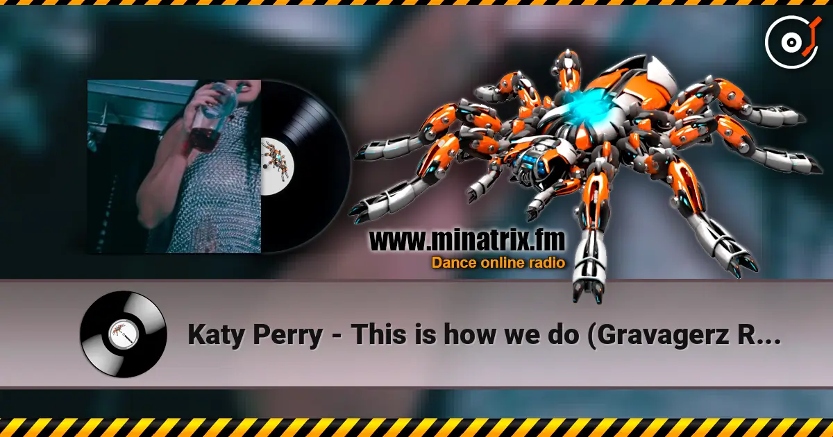 Katy Perry - This is how we do (Gravagerz REMIX) online in hoher Qualität hören | Minatrix.FM