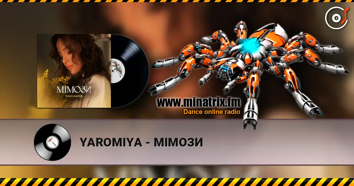 YAROMIYA - МІМОЗИ online in hoher Qualität hören | Minatrix.FM