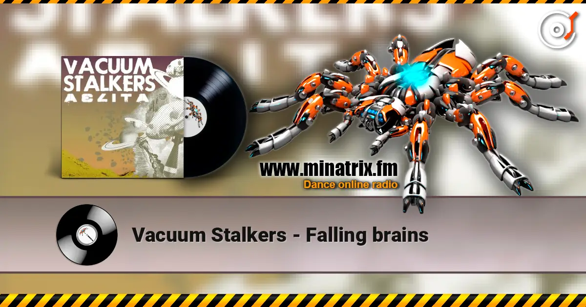 Vacuum Stalkers - Falling brains online in hoher Qualität hören | Minatrix.FM