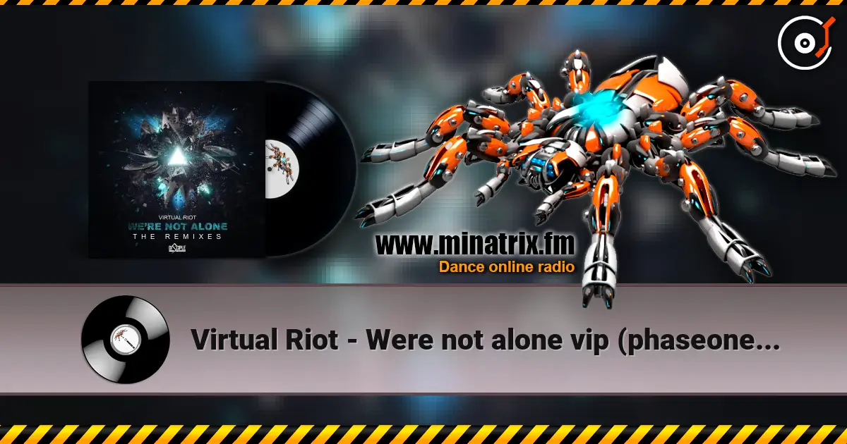 Virtual Riot - Were not alone vip (phaseone remix) online in hoher Qualität hören | Minatrix.FM