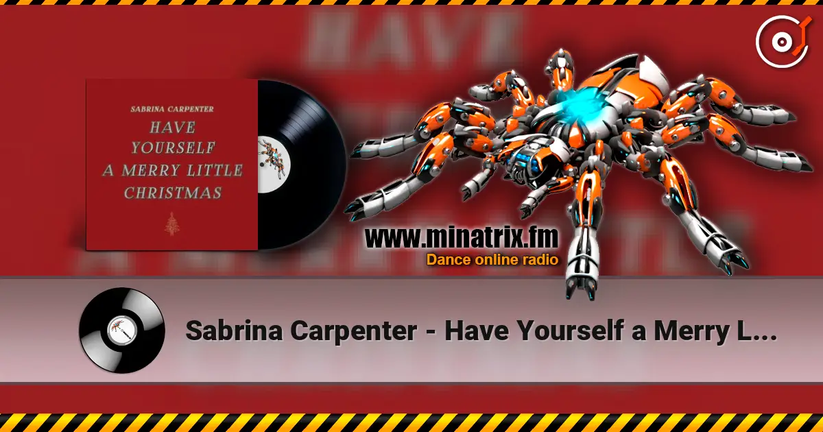 Sabrina Carpenter - Have Yourself a Merry Little Christmas online in hoher Qualität hören | Minatrix.FM
