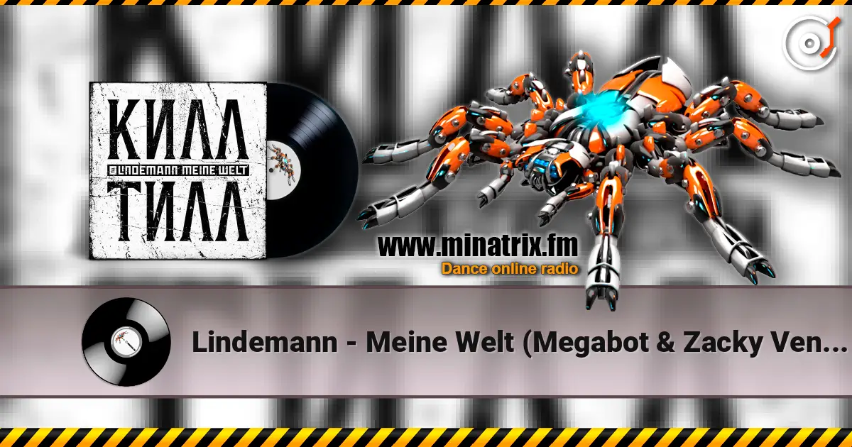Lindemann - Meine Welt (Megabot & Zacky Vengeance Remix) online in hoher Qualität hören | Minatrix.FM
