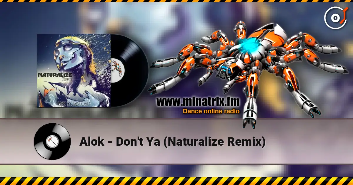 Alok - Don't Ya (Naturalize Remix) online in hoher Qualität hören | Minatrix.FM