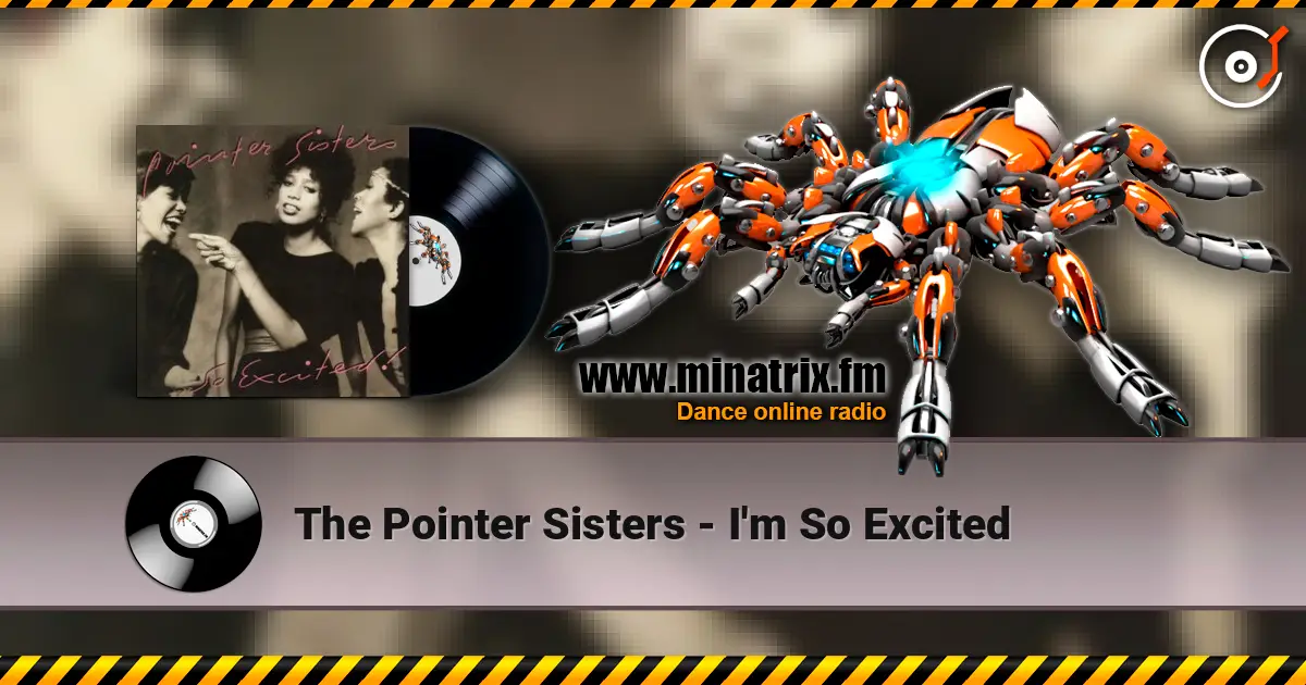The Pointer Sisters - I'm So Excited online in hoher Qualität hören | Minatrix.FM