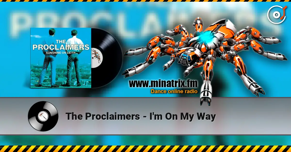The Proclaimers - I'm On My Way online in hoher Qualität hören | Minatrix.FM