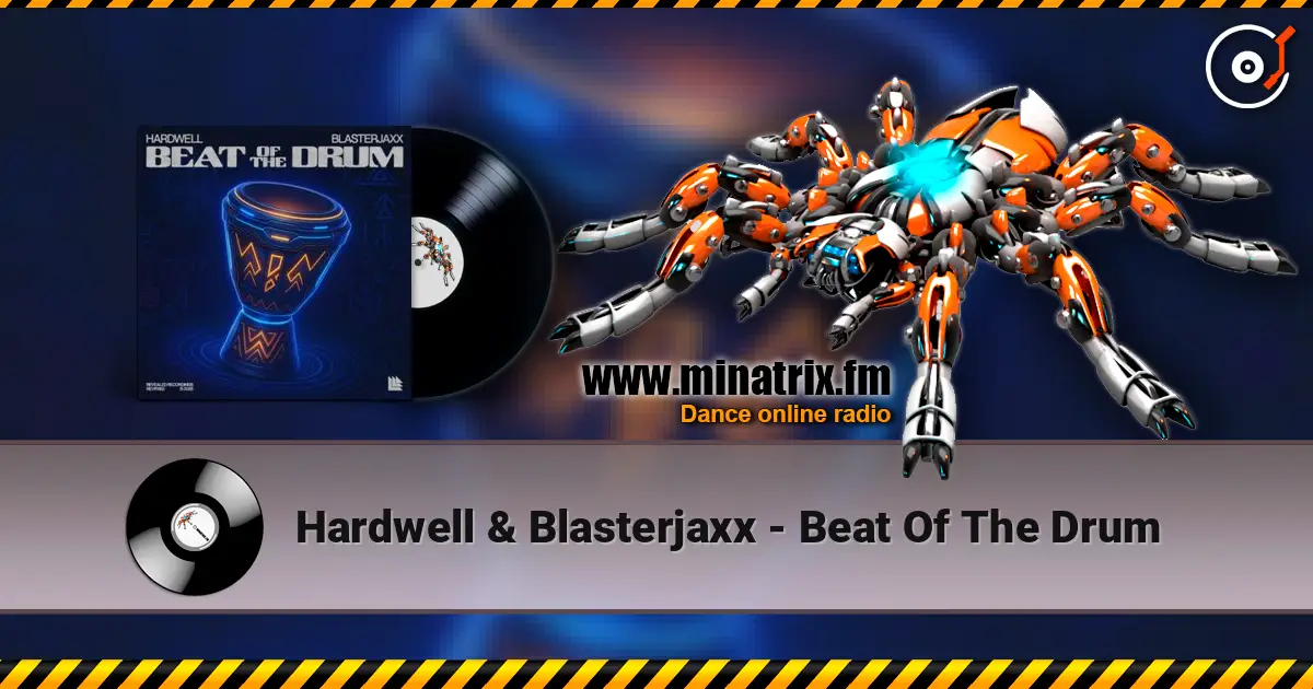 Hardwell & Blasterjaxx - Beat Of The Drum online in hoher Qualität hören | Minatrix.FM
