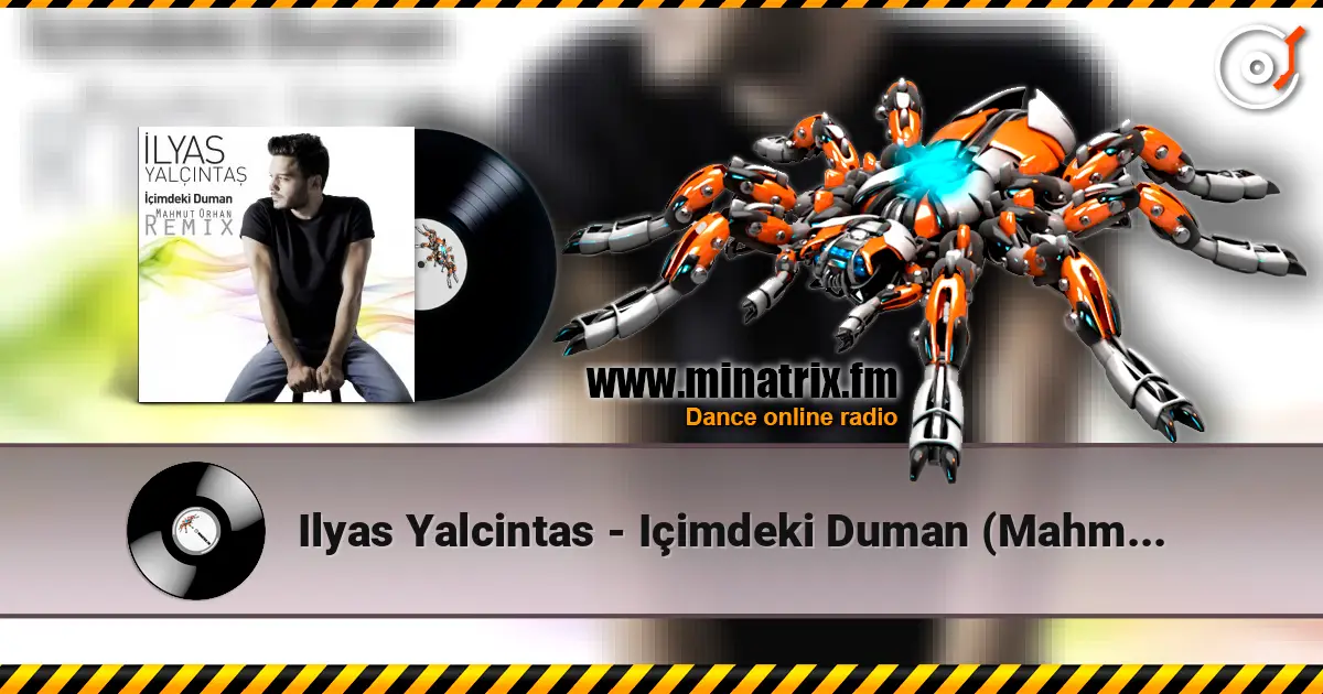 Ilyas Yalcintas - Içimdeki Duman (Mahmut Orhan Remix) online in hoher Qualität hören | Minatrix.FM
