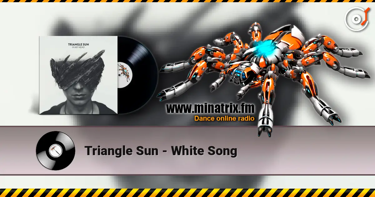 Triangle Sun - White Song online in hoher Qualität hören | Minatrix.FM