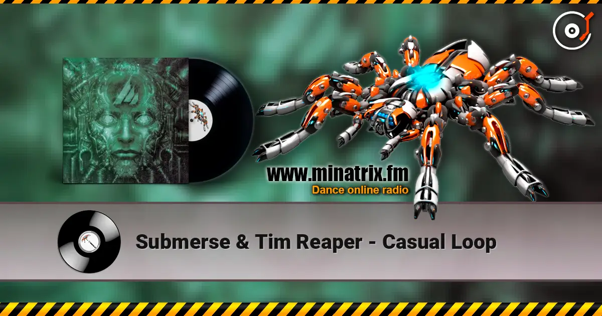 Submerse & Tim Reaper - Casual Loop online in hoher Qualität hören | Minatrix.FM