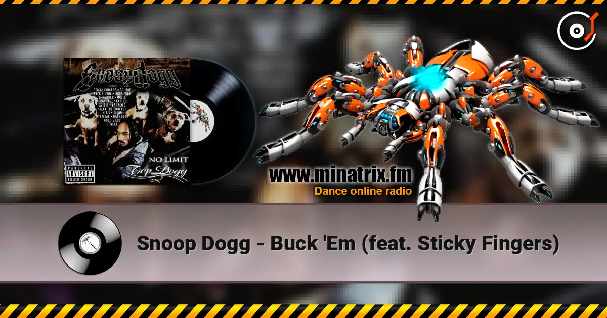 Snoop Dogg - Buck 'Em (feat. Sticky Fingers) online in hoher Qualität hören | Minatrix.FM