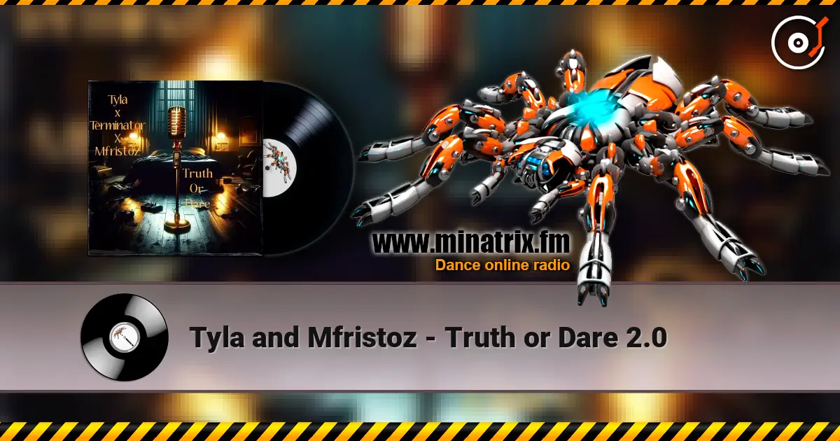 Tyla and Mfristoz - Truth or Dare 2.0 online in hoher Qualität hören | Minatrix.FM