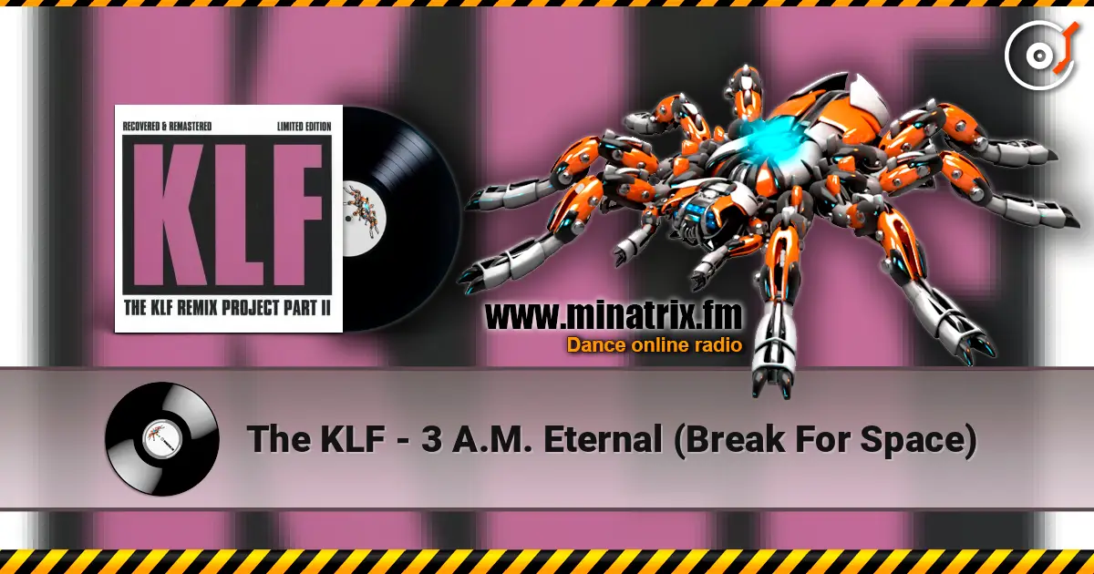 The KLF - 3 A.M. Eternal (Break For Space) online in hoher Qualität hören | Minatrix.FM