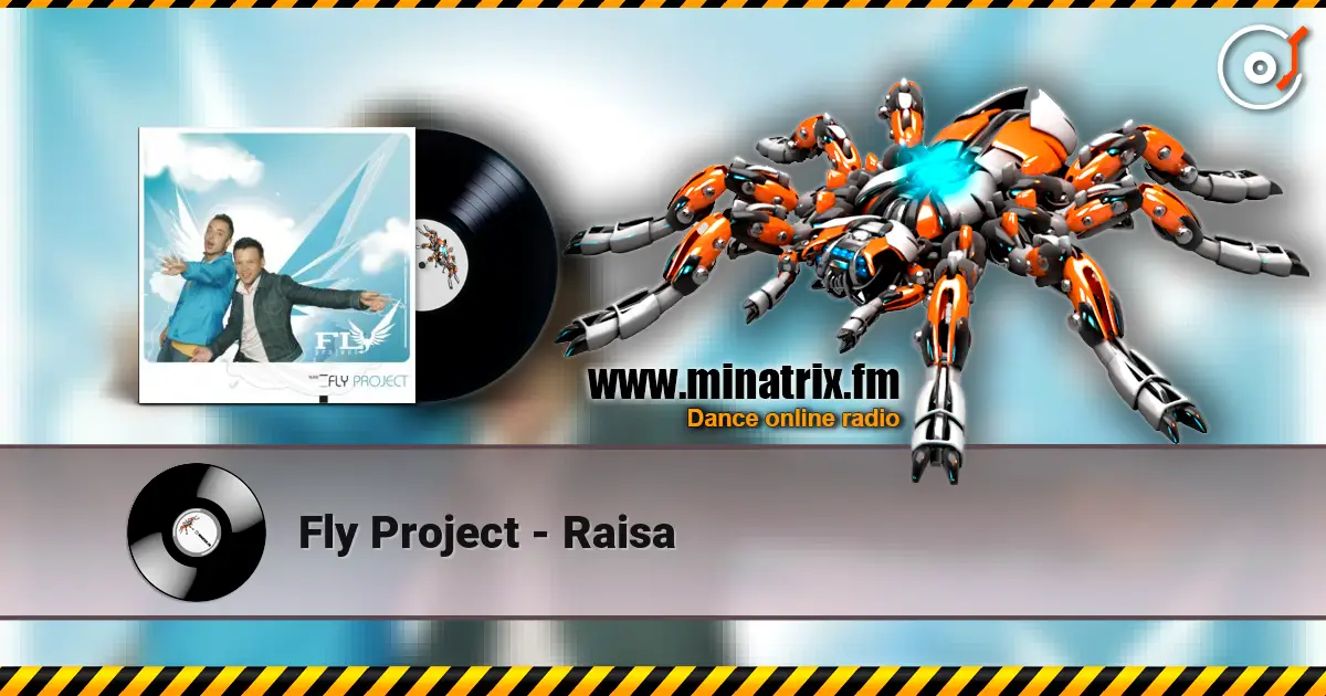 Fly Project - Raisa online in hoher Qualität hören | Minatrix.FM