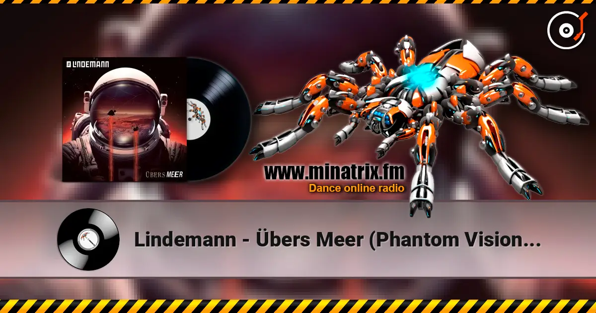 Lindemann - Übers Meer (Phantom Vision Version) online in hoher Qualität hören | Minatrix.FM
