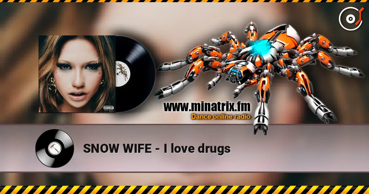 SNOW WIFE - I love drugs online in hoher Qualität hören | Minatrix.FM