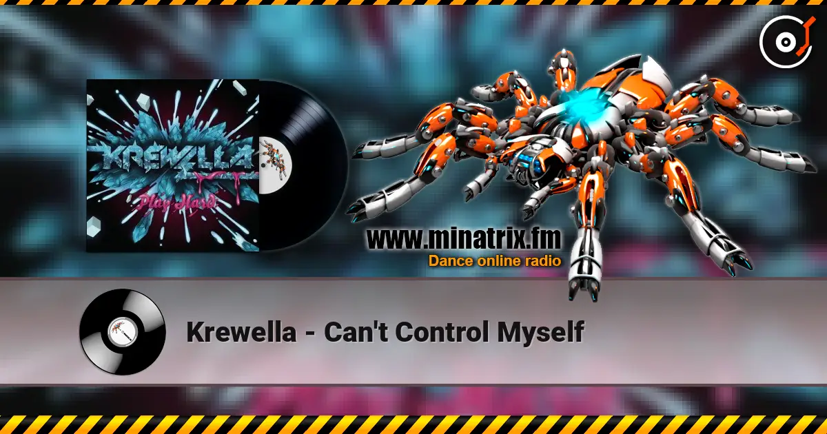Krewella - Can't Control Myself online in hoher Qualität hören | Minatrix.FM