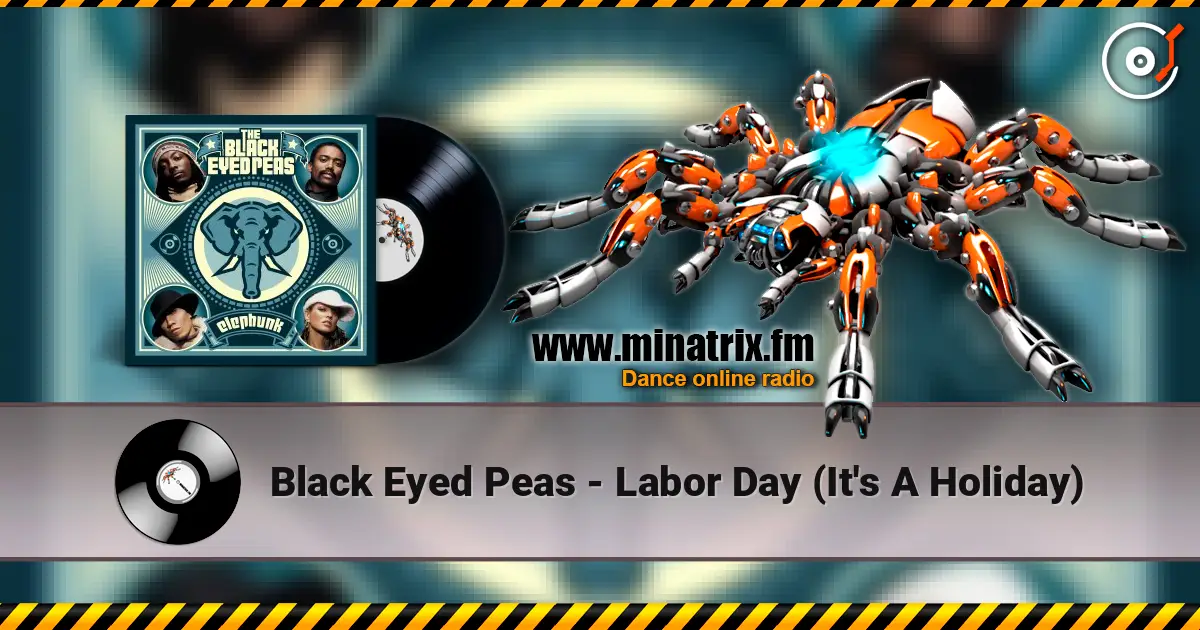 Black Eyed Peas - Labor Day (It's A Holiday) online in hoher Qualität hören | Minatrix.FM