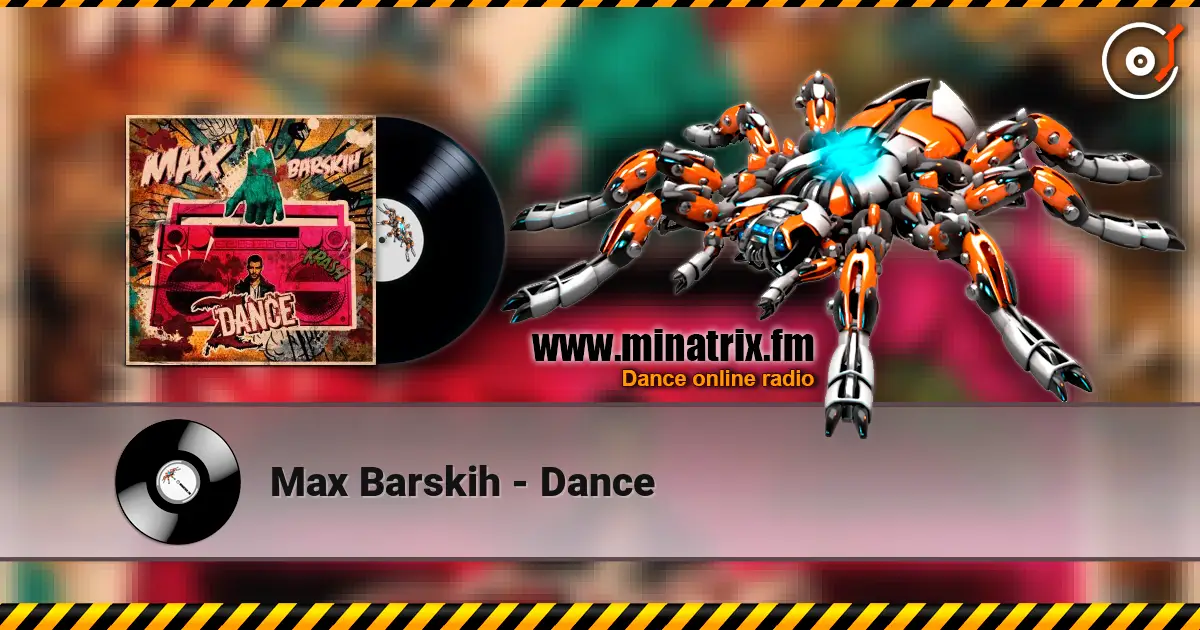 Max Barskih - Dance online in hoher Qualität hören | Minatrix.FM