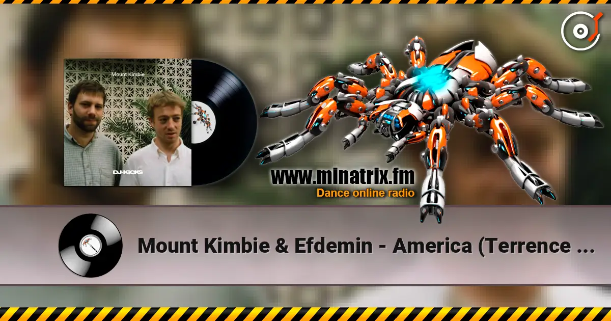 Mount Kimbie & Efdemin - America (Terrence Dixon MInimal Detroit Mix) online in hoher Qualität hören | Minatrix.FM