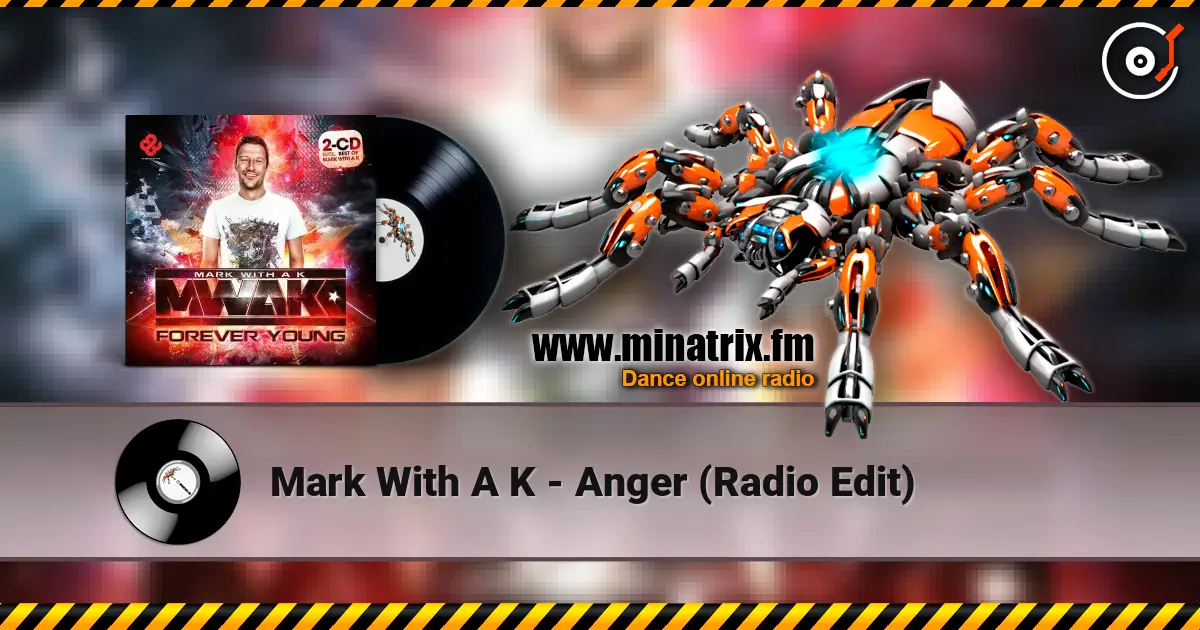 Mark With A K - Anger (Radio Edit) online in hoher Qualität hören | Minatrix.FM