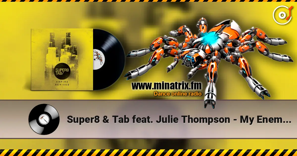 Super8 & Tab feat. Julie Thompson - My Enemy (Rank 1 Remix) online in hoher Qualität hören | Minatrix.FM