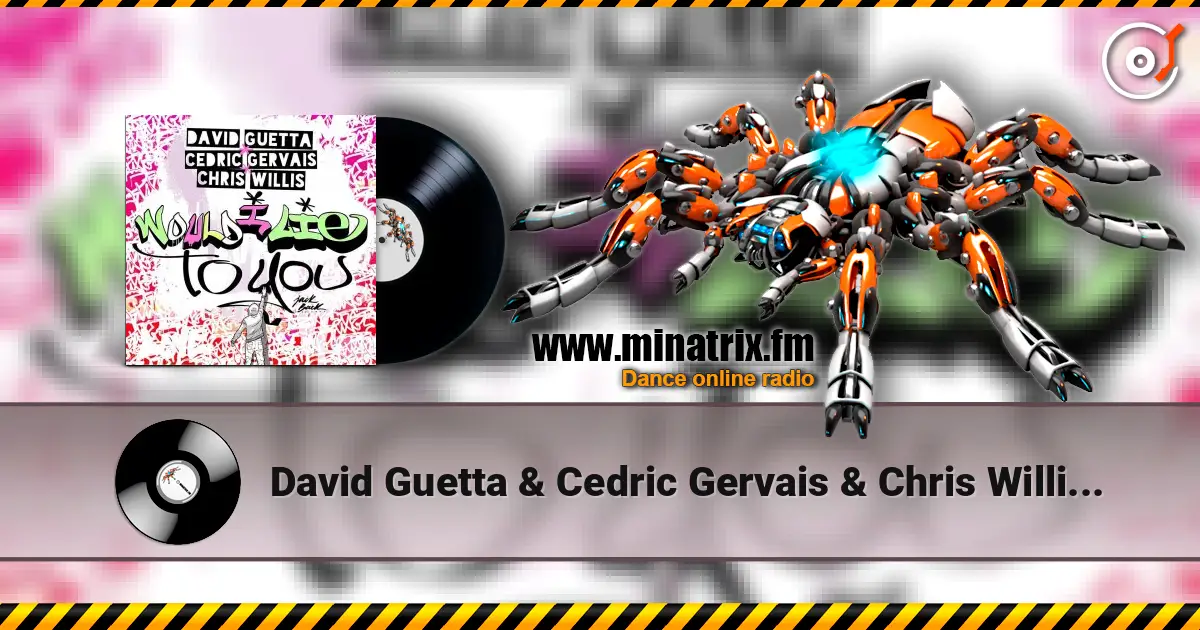 David Guetta & Cedric Gervais & Chris Willis - Would I Lie To You (Extended) online in hoher Qualität hören | Minatrix.FM