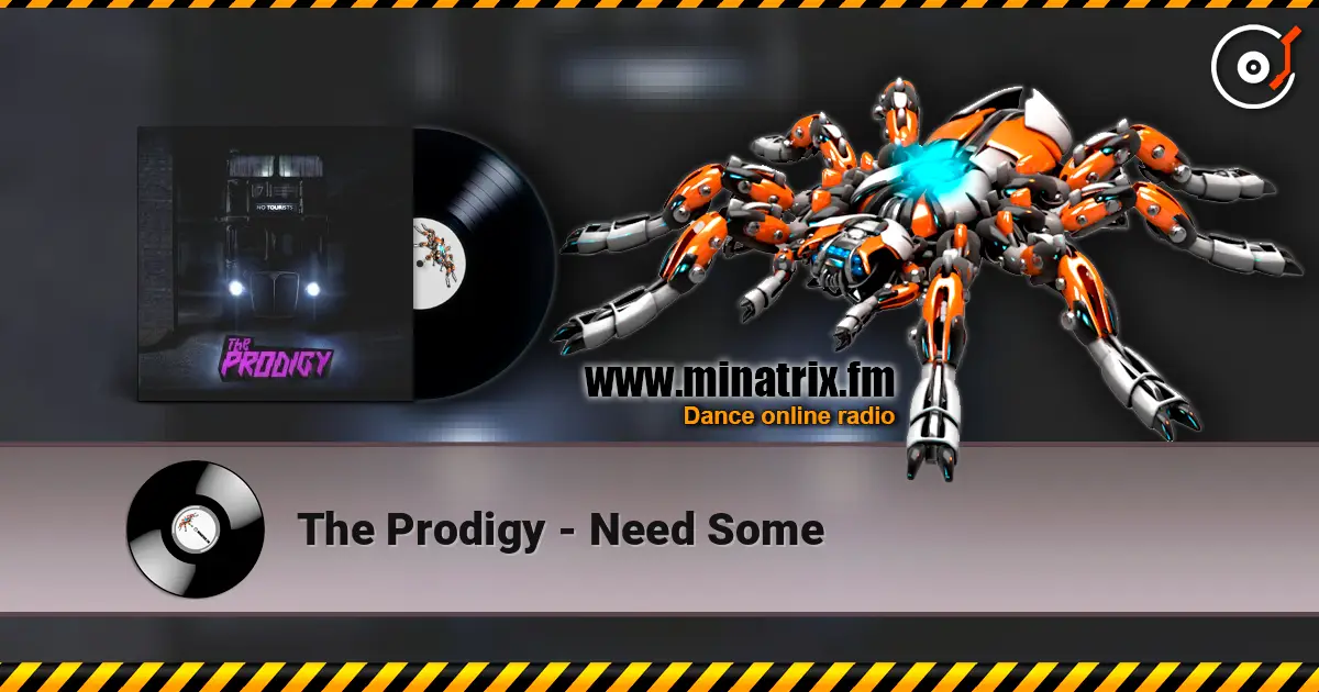 The Prodigy - Need Some online in hoher Qualität hören | Minatrix.FM