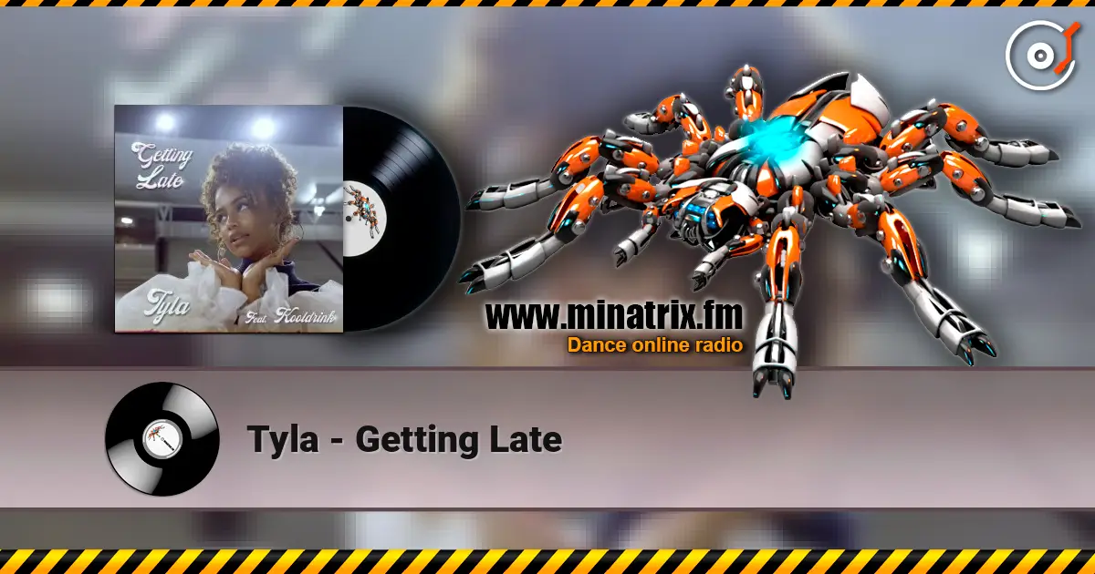 Tyla - Getting Late online in hoher Qualität hören | Minatrix.FM
