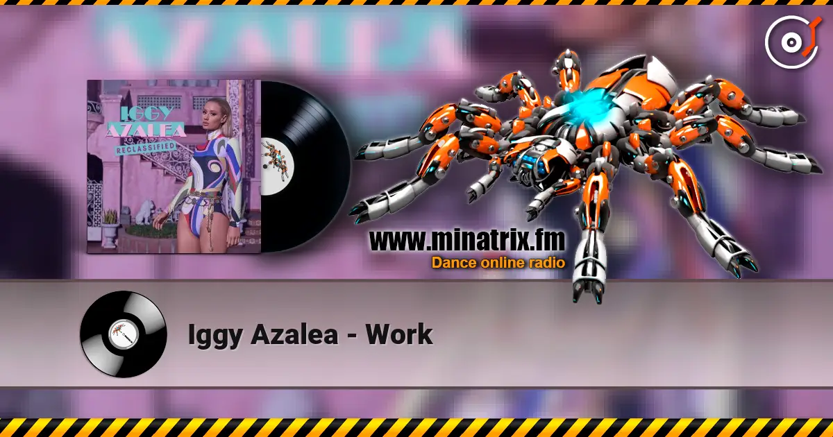Iggy Azalea - Work online in hoher Qualität hören | Minatrix.FM