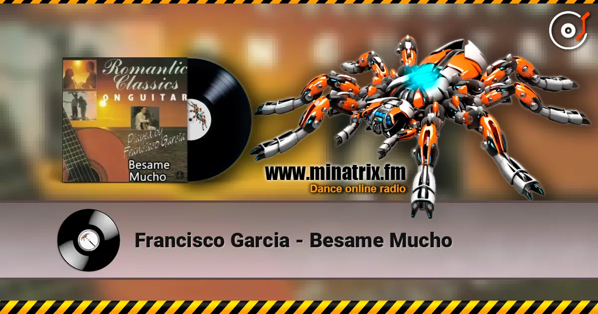 Francisco Garcia - Besame Mucho online in hoher Qualität hören | Minatrix.FM