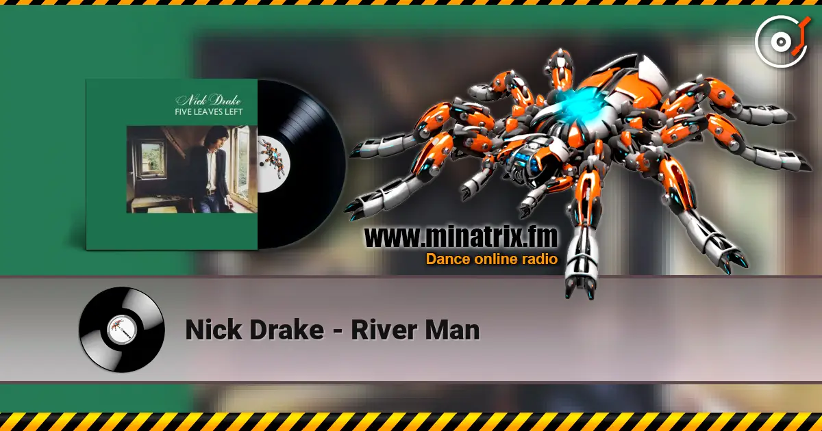 Nick Drake - River Man online in hoher Qualität hören | Minatrix.FM