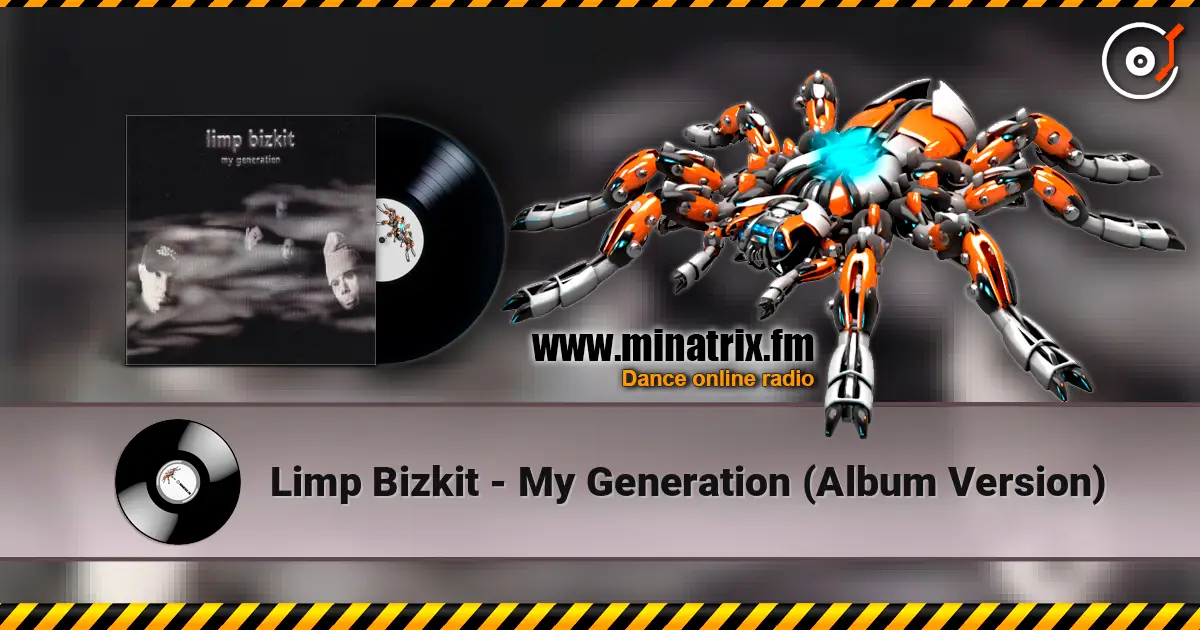Limp Bizkit - My Generation (Album Version) online in hoher Qualität hören | Minatrix.FM