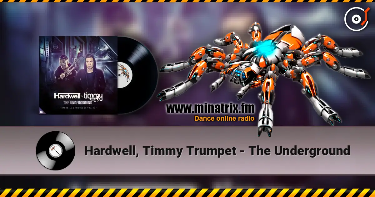 Hardwell, Timmy Trumpet - The Underground online in hoher Qualität hören | Minatrix.FM