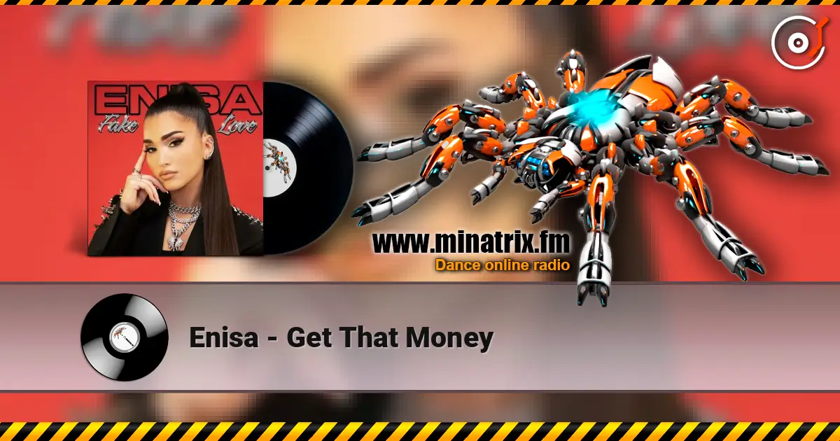 Enisa - Get That Money online in hoher Qualität hören | Minatrix.FM
