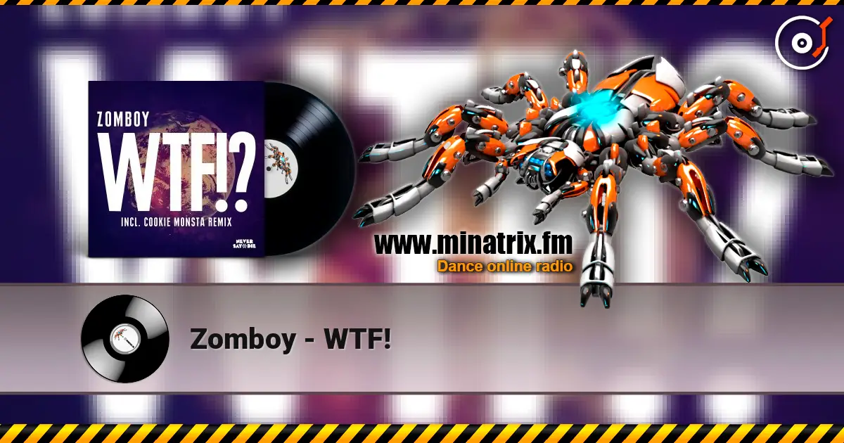 Zomboy - WTF! online in hoher Qualität hören | Minatrix.FM