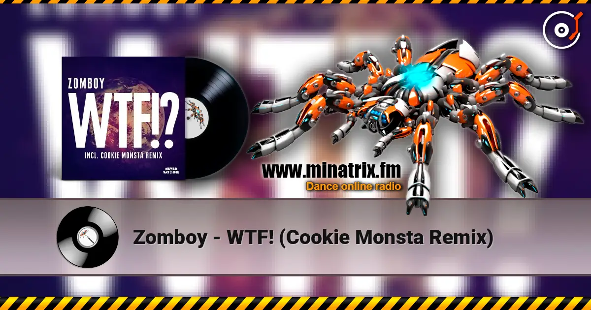 Zomboy - WTF! (Cookie Monsta Remix) online in hoher Qualität hören | Minatrix.FM
