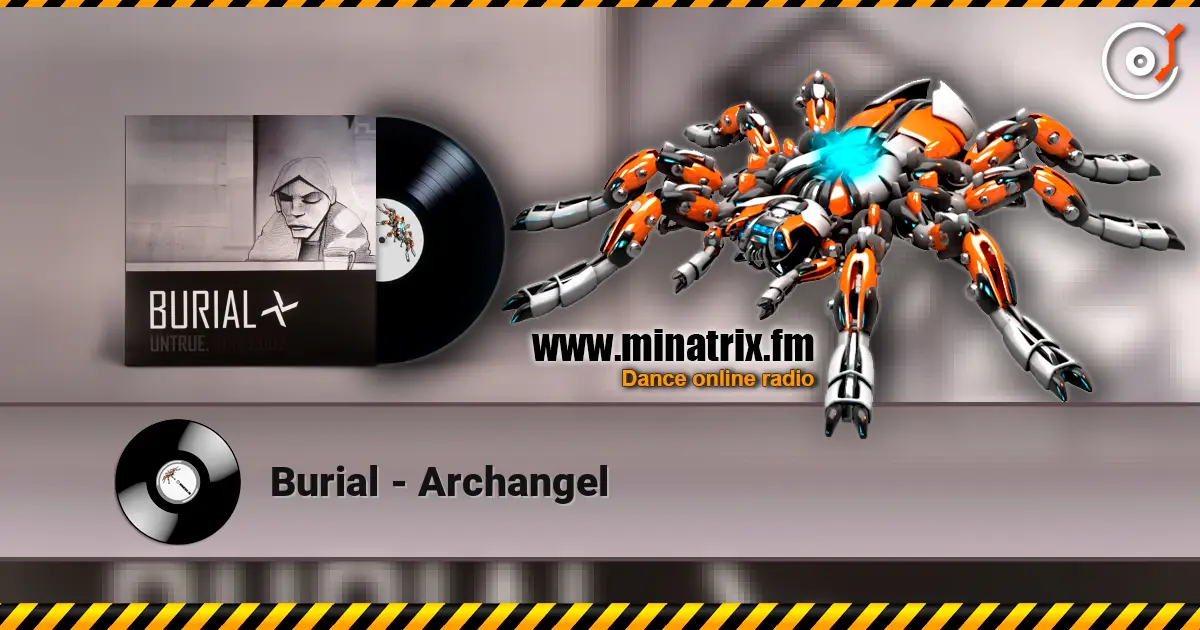 Burial - Archangel online in hoher Qualität hören | Minatrix.FM