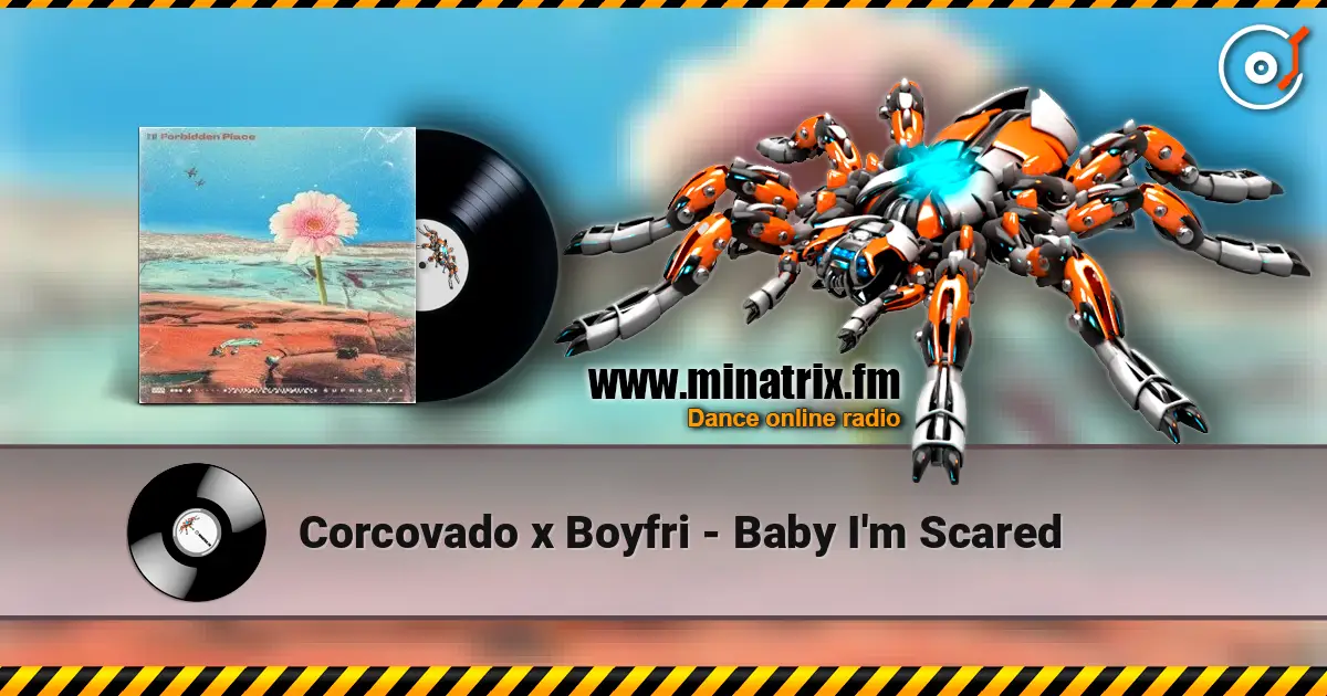 Corcovado x Boyfri - Baby I'm Scared online in hoher Qualität hören | Minatrix.FM