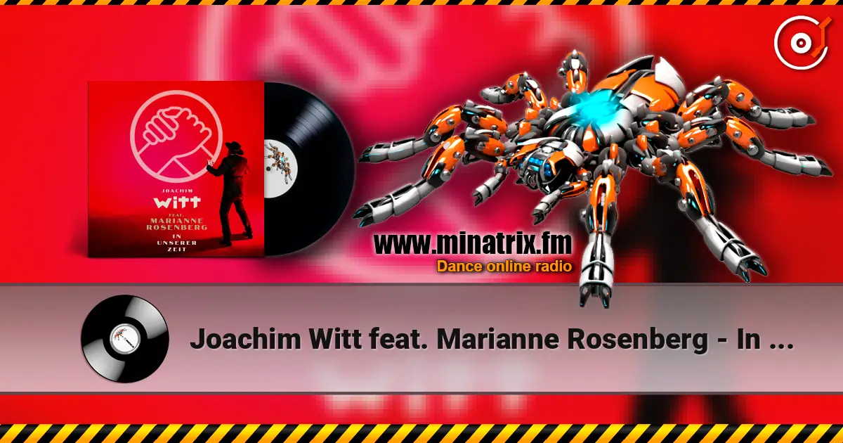 Joachim Witt feat. Marianne Rosenberg - In Unserer Zeit online in hoher Qualität hören | Minatrix.FM