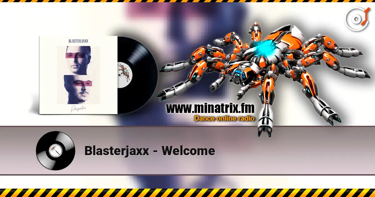Blasterjaxx - Welcome online in hoher Qualität hören | Minatrix.FM