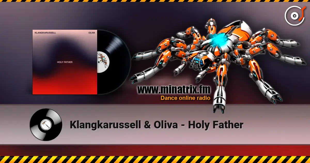 Klangkarussell & Oliva - Holy Father online in hoher Qualität hören | Minatrix.FM