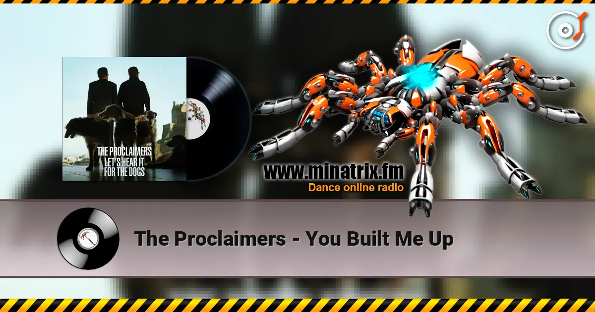 The Proclaimers - You Built Me Up online in hoher Qualität hören | Minatrix.FM