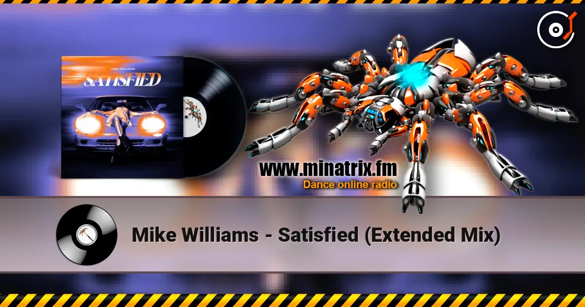 Mike Williams - Satisfied (Extended Mix) online in hoher Qualität hören | Minatrix.FM