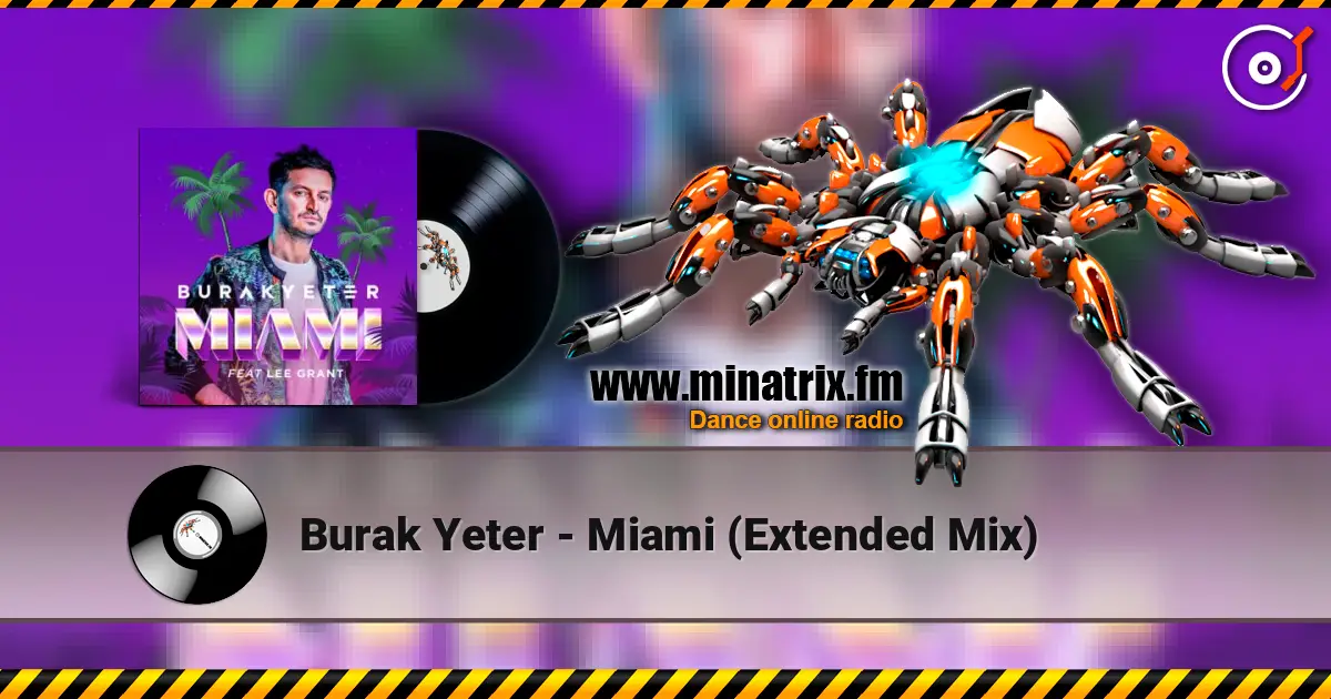 Burak Yeter - Miami (Extended Mix) online in hoher Qualität hören | Minatrix.FM