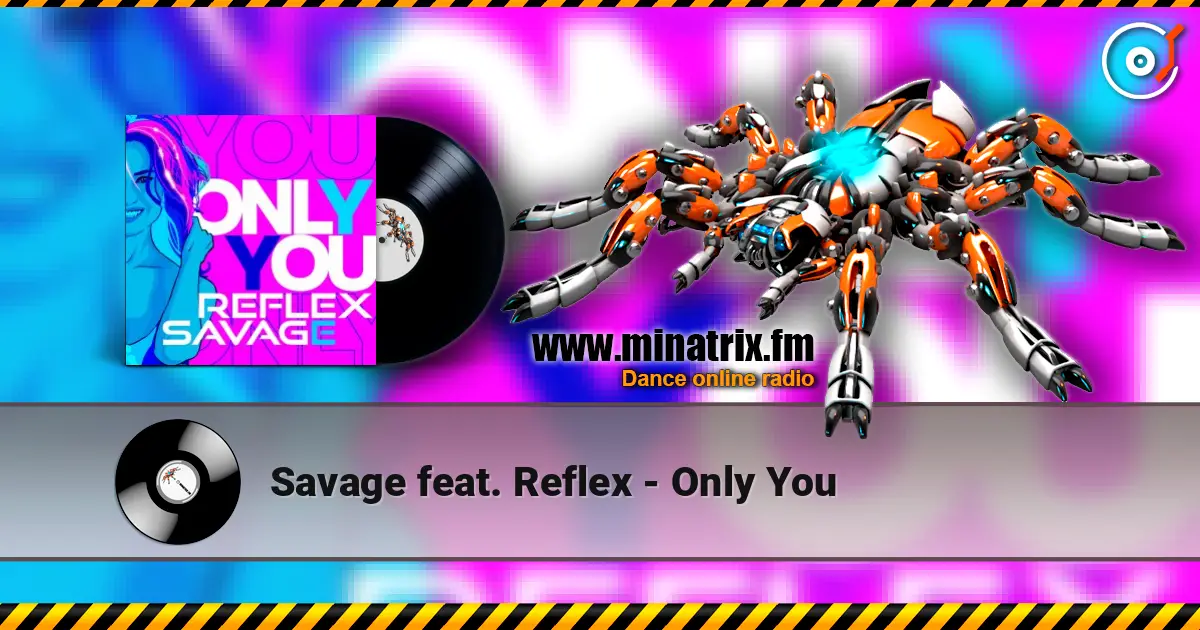 Savage feat. Reflex - Only You online in hoher Qualität hören | Minatrix.FM