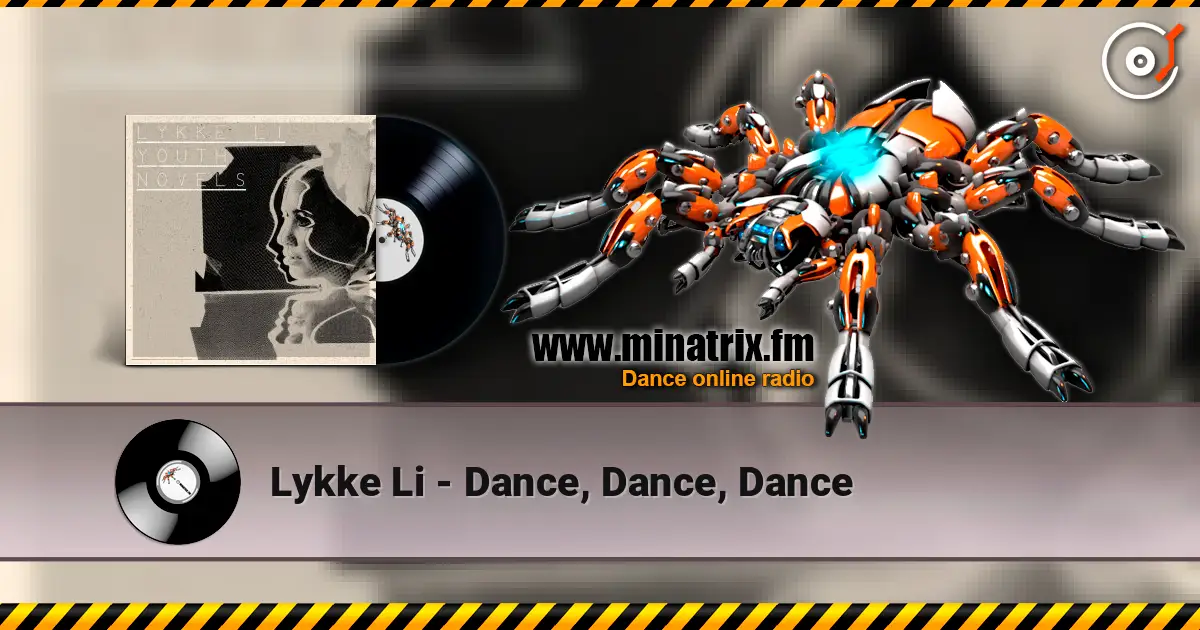 Lykke Li - Dance, Dance, Dance online in hoher Qualität hören | Minatrix.FM