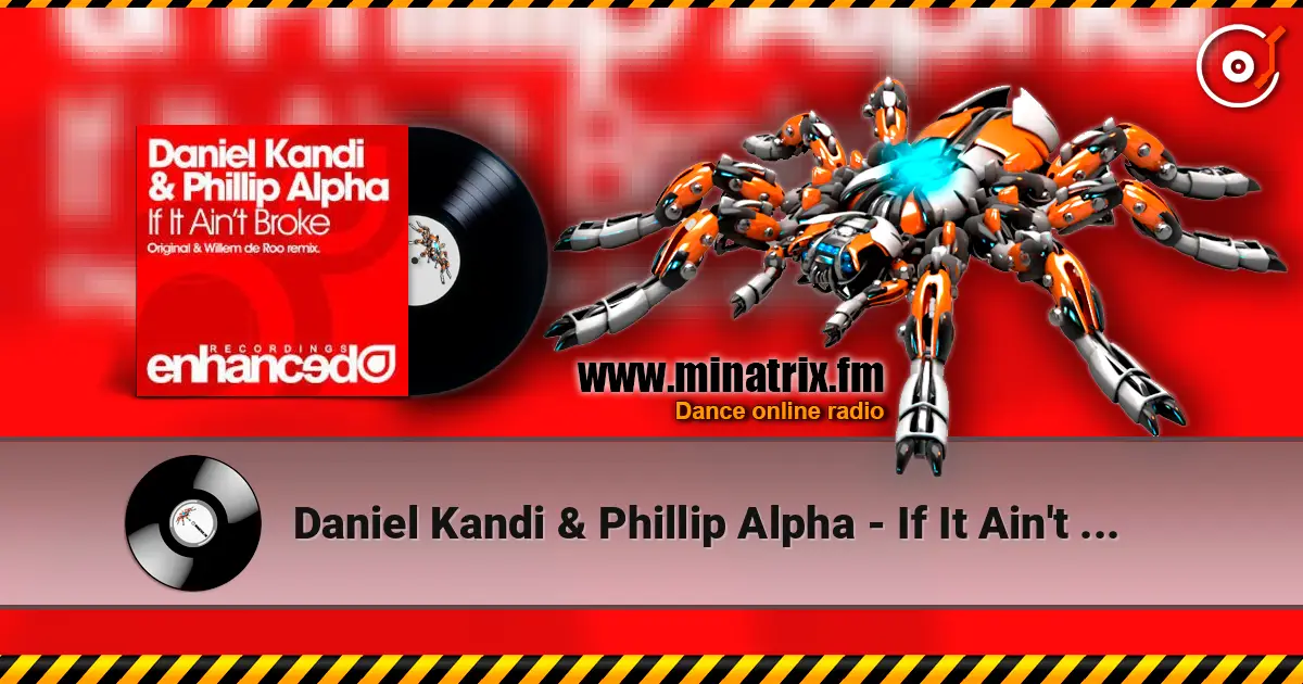 Daniel Kandi & Phillip Alpha - If It Ain't Broke online in hoher Qualität hören | Minatrix.FM