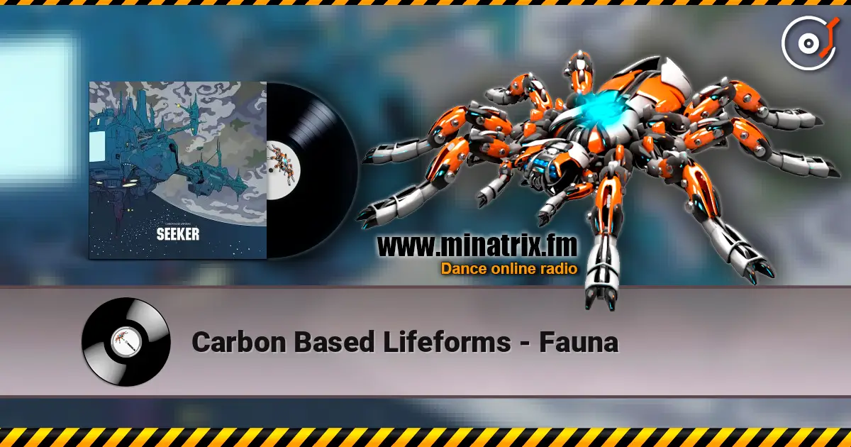 Carbon Based Lifeforms - Fauna online in hoher Qualität hören | Minatrix.FM