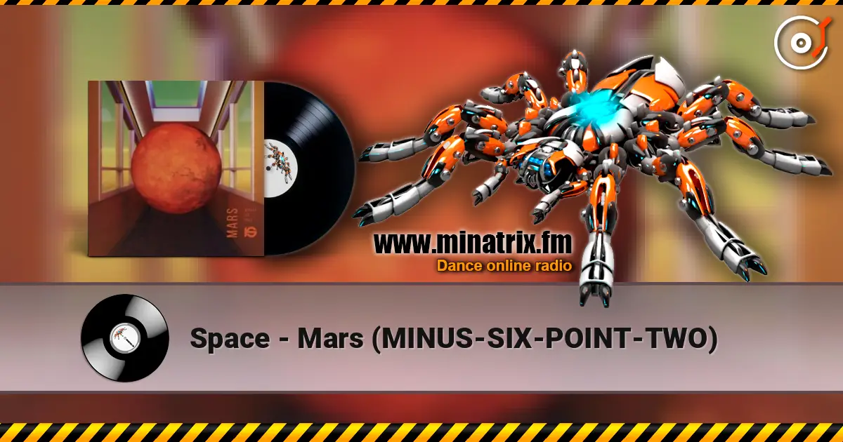 Space - Mars (MINUS-SIX-POINT-TWO) online in hoher Qualität hören | Minatrix.FM